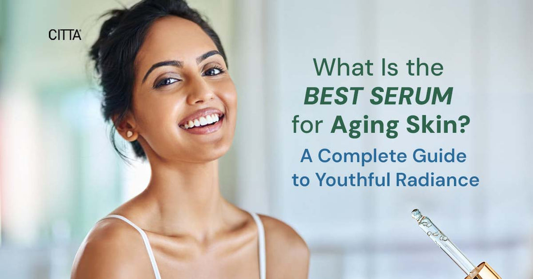 What Is the Best Serum for Aging Skin? A Complete Guide to Youthful Radiance