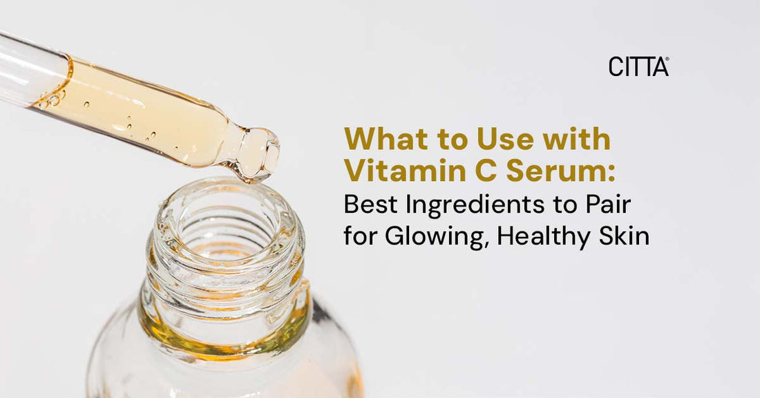What to Use with Vitamin C Serum: Best Ingredients to Pair for Glowing, Healthy Skin
