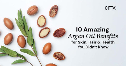 10 Amazing Argan Oil Benefits for Skin, Hair & Health You Didn’t Know