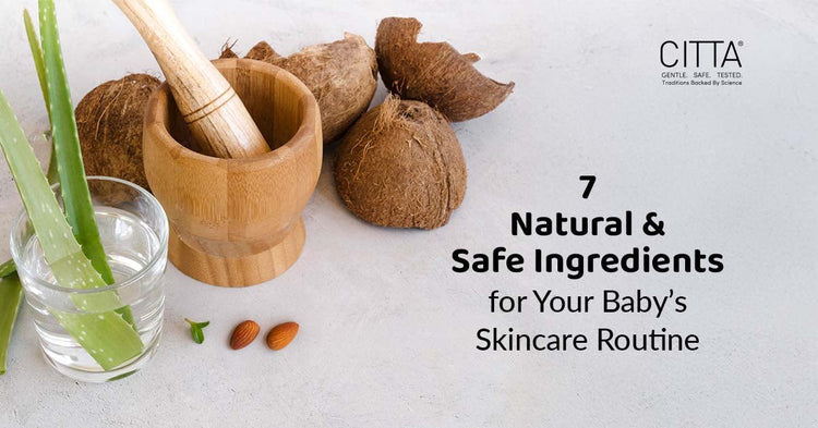 7 Natural & Safe Ingredients for Your Baby’s Skincare Routine