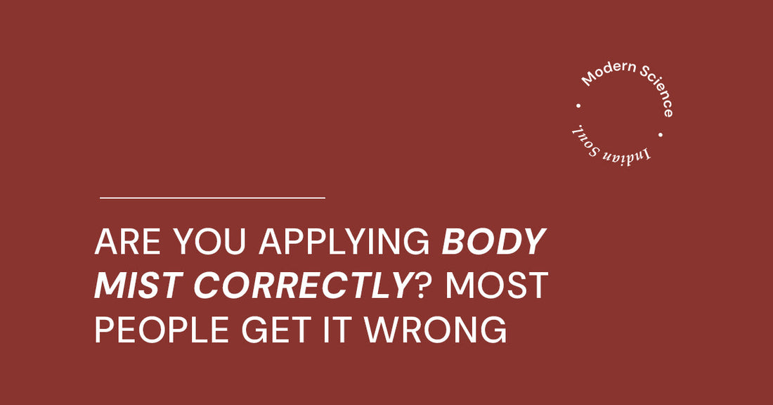 Are You Applying Body Mist Correctly? Most People Get It Wrong