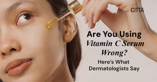Are You Using Vitamin C Serum Wrong? Here’s What Dermatologists Say