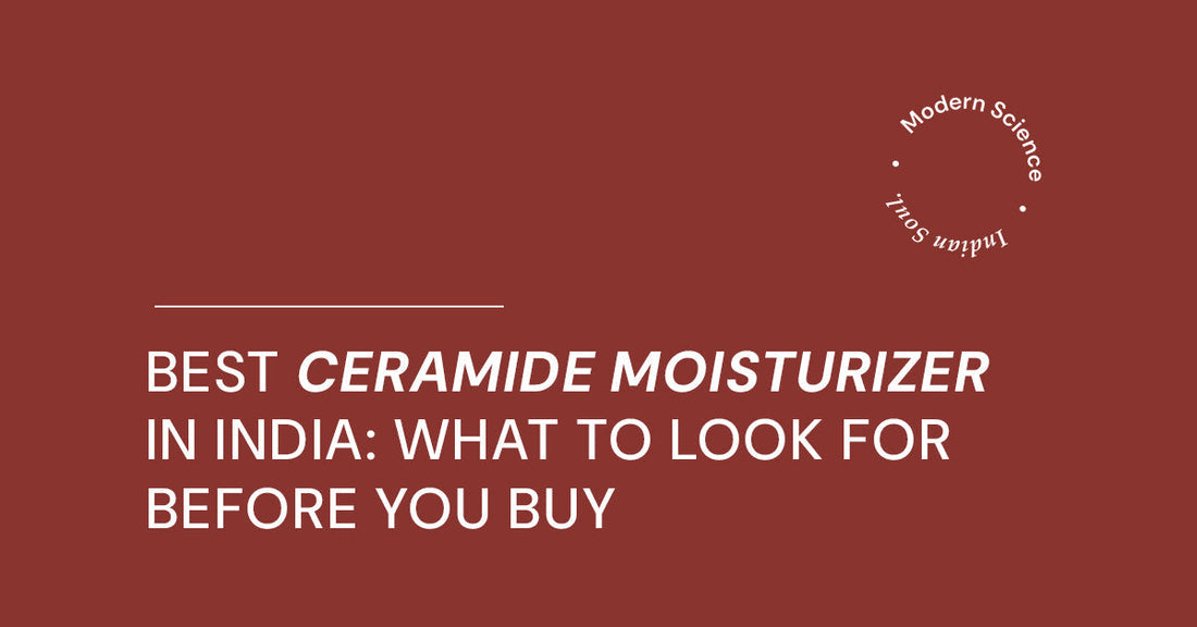 Best Ceramide Moisturizer in India What to Look for Before You Buy