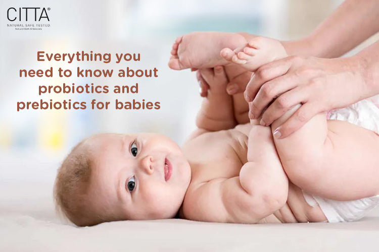 Everything you need to know about probiotics and prebiotics for babies