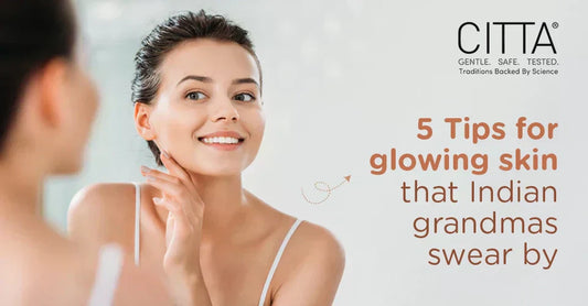 5 Tips for glowing skin that Indian grandmas swear by