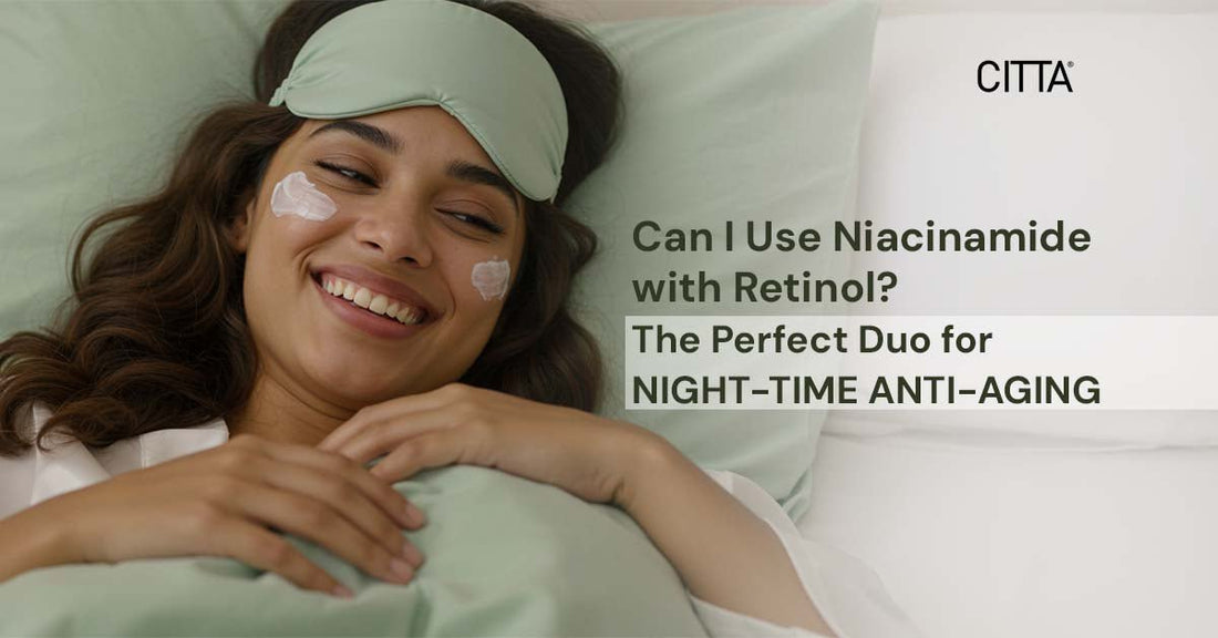 Can I Use Niacinamide with Retinol? The Perfect Duo for Night-Time Anti-Aging