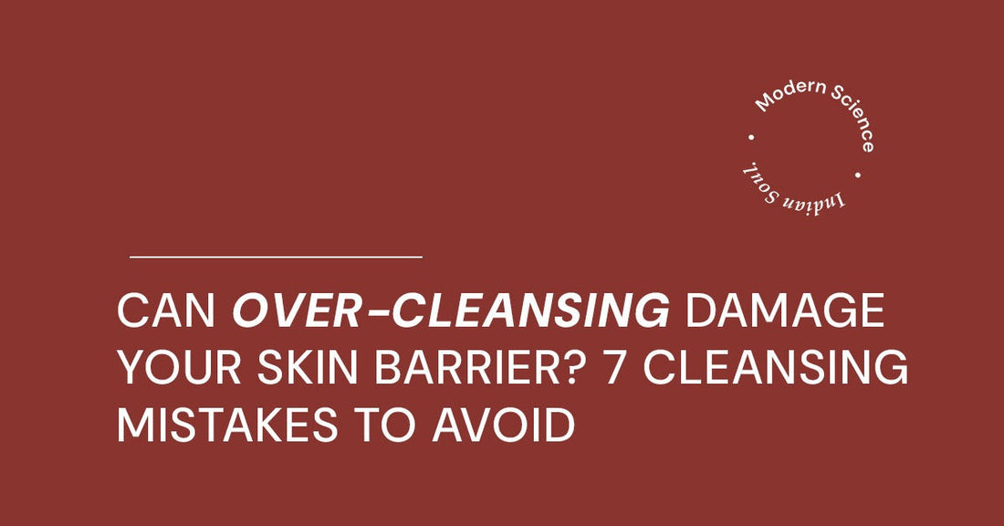 Can Over-Cleansing Damage Your Skin Barrier 7 Cleansing Mistakes to Avoid