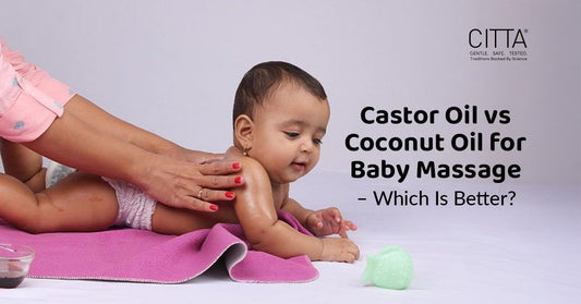 Castor Oil vs Coconut Oil for Baby Massage – Which Is Better?