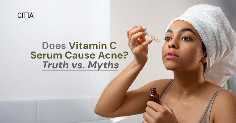 Does Vitamin C Serum Cause Acne? Truth vs. Myths