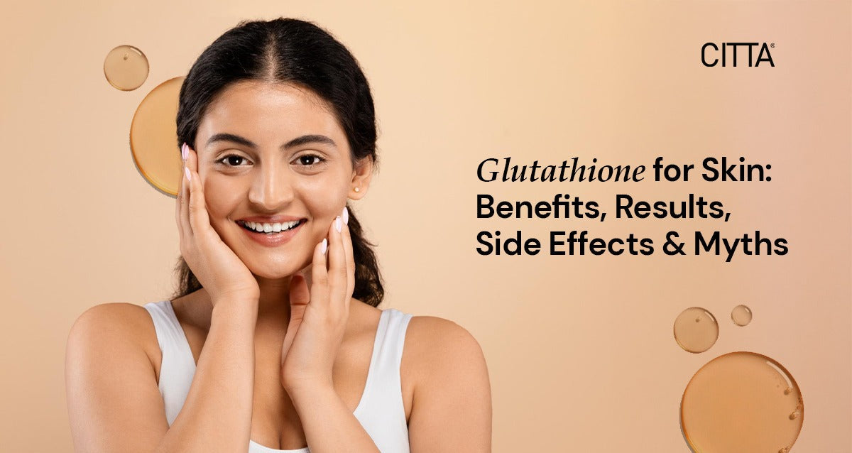 Glutathione for Skin: Benefits, Results, Side Effects & Myths (2025 Guide) Glutathione for Skin: Benefits, Results, Side Effects & Myths (2025 Guide)