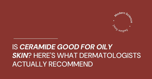 Is Ceramide Good for Oily Skin? Here's What Dermatologists Actually Recommend