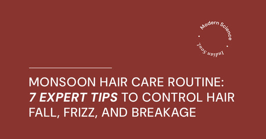 Monsoon Hair Care Routine: 7 Expert Tips to Control Hair Fall, Frizz, and Breakage
