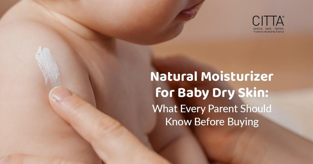 Natural Moisturizer for Baby Dry Skin: What Every Parent Should Know Before Buying