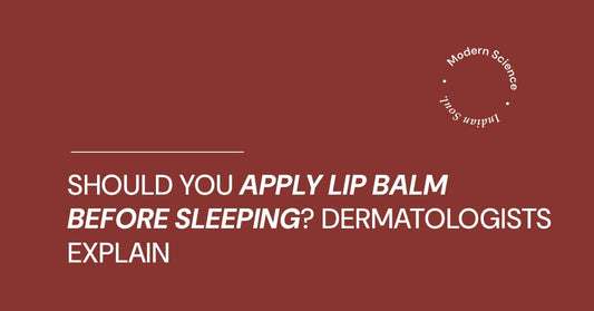 Should You Apply Lip Balm Before Sleeping Dermatologists Explain