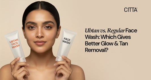 Ubtan vs. Regular Face Wash: Which Gives Better Glow & Tan Removal?