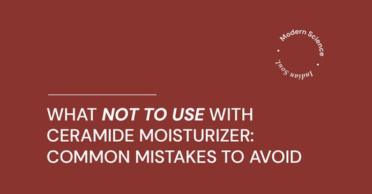 What Not to Use With Ceramide Moisturizer: Common Mistakes to Avoid