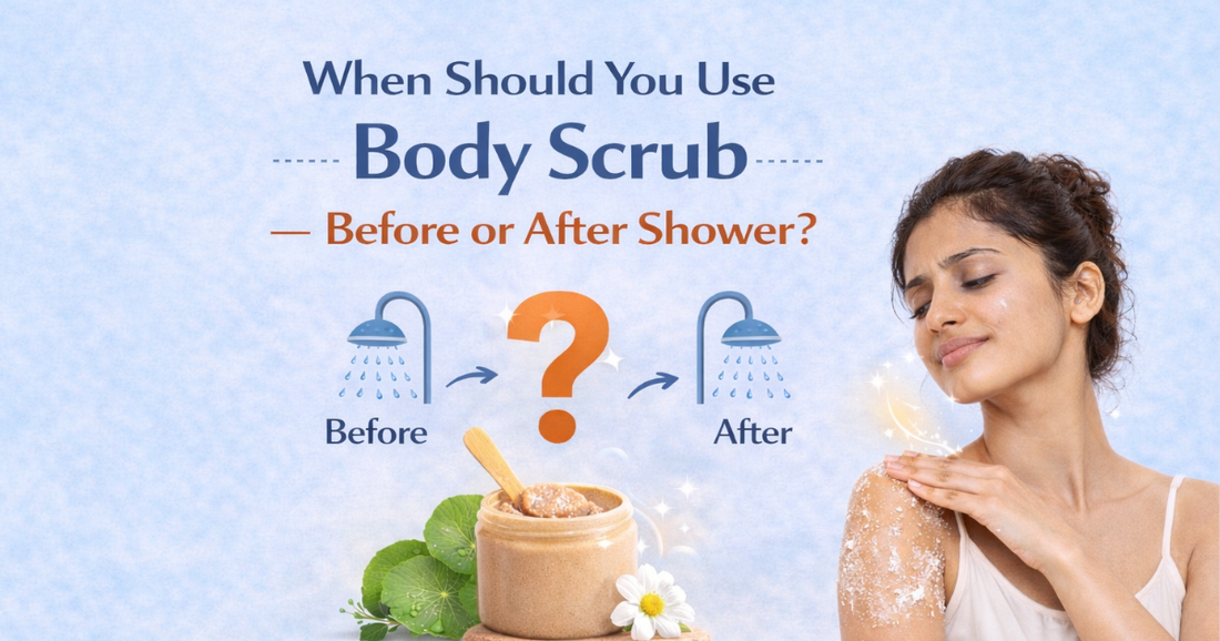 When Should You Use Body Scrub – Before or After Shower?