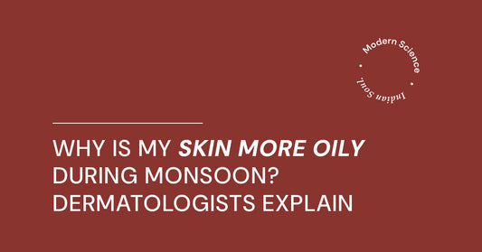 Why Is My Skin More Oily During Monsoon? Dermatologists Explain