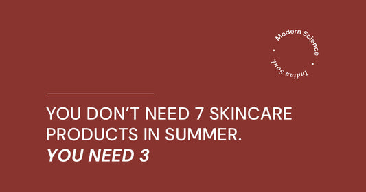 You Don’t Need 7 Skincare Products in Summer. You Need 3