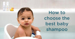 How to choose the best baby shampoo
