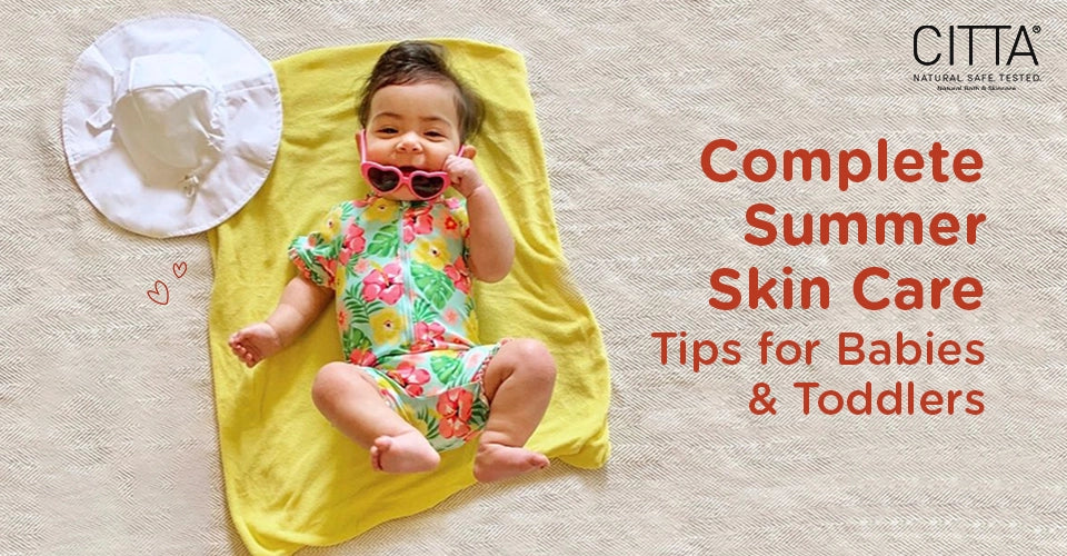 Complete summer skin care tips for babies and toddlers