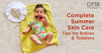Complete summer skin care tips for babies and toddlers