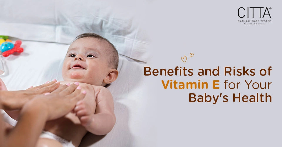 Benefits and risks of Vitamin E for your baby's health
