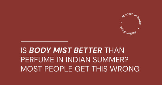Is Body Mist Better Than Perfume in Indian Summer? Most People Get This Wrong