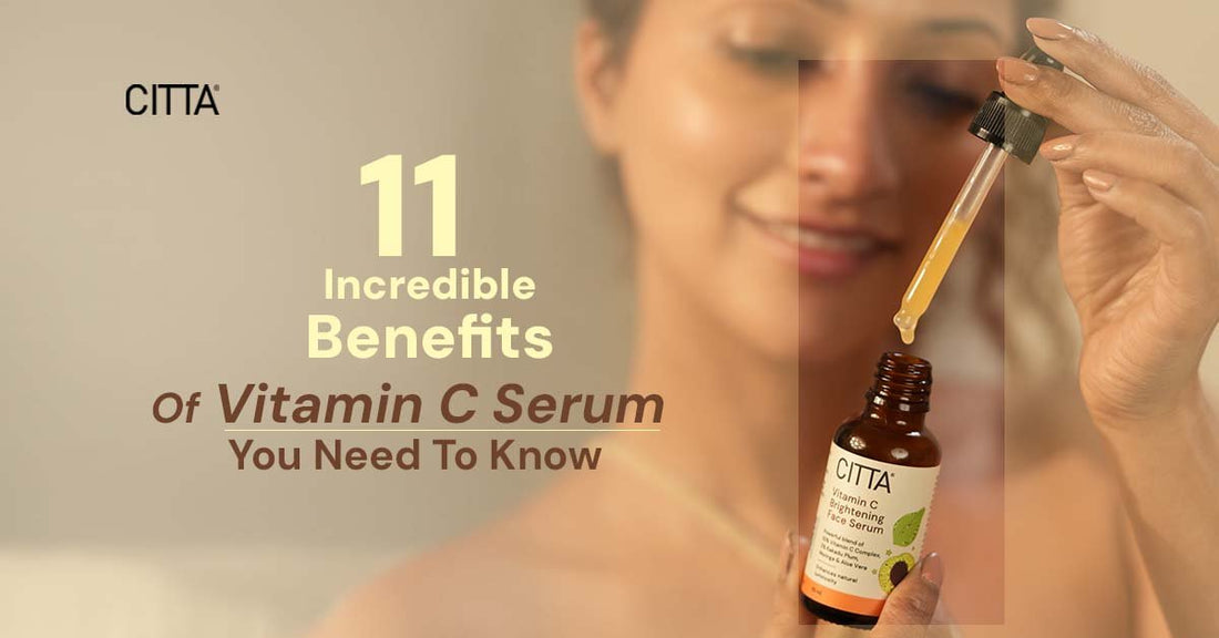 11 Incredible Benefits Of Vitamin C Serum You Need To Know