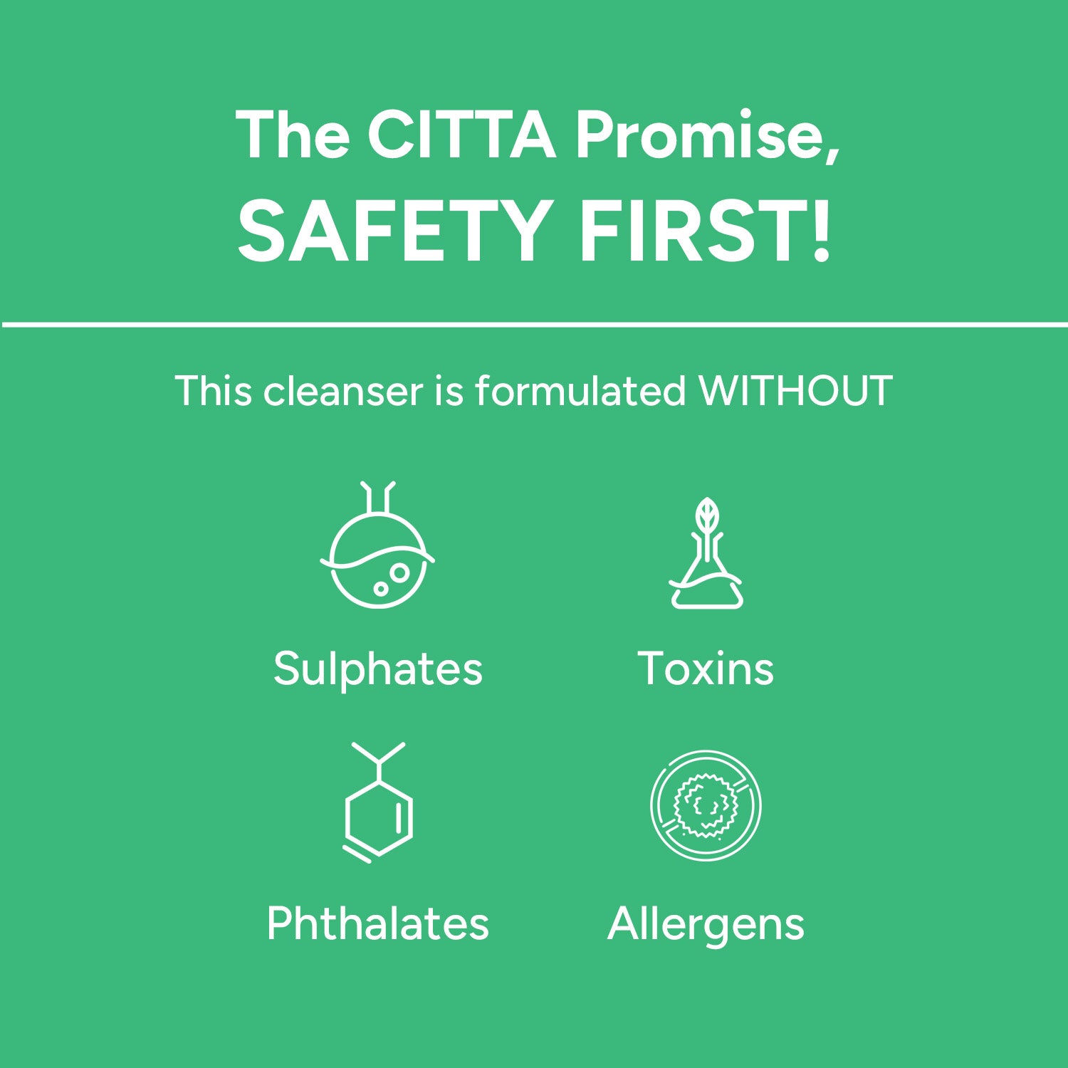  CITTA Promise – Safety First Cleanser Formulated Without Sulphates, Toxins, Phthalates, or Allergens