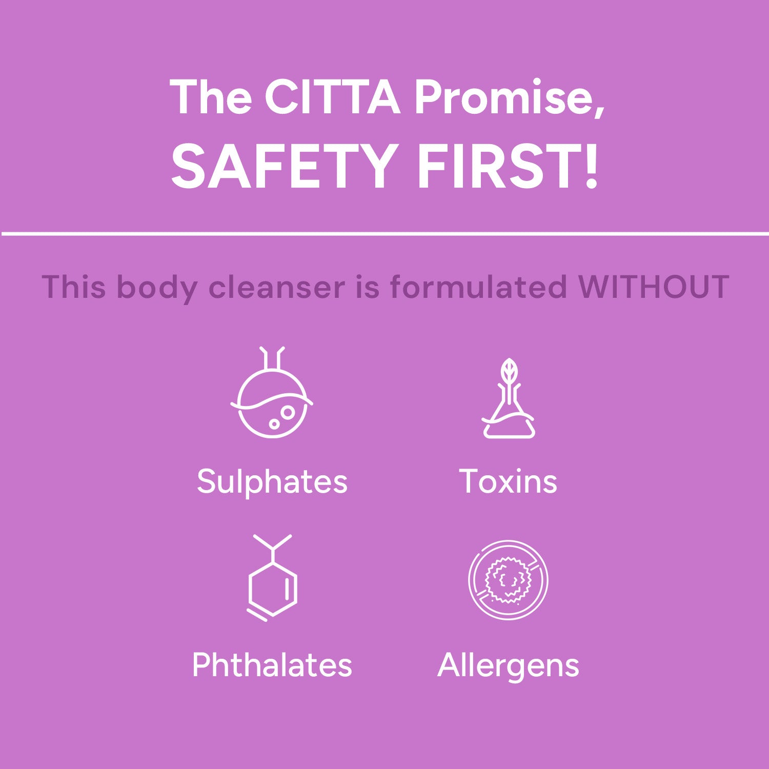  CITTA Promise – body wash formulated without sulphates, toxins, phthalates, or allergens for safe, everyday cleansing