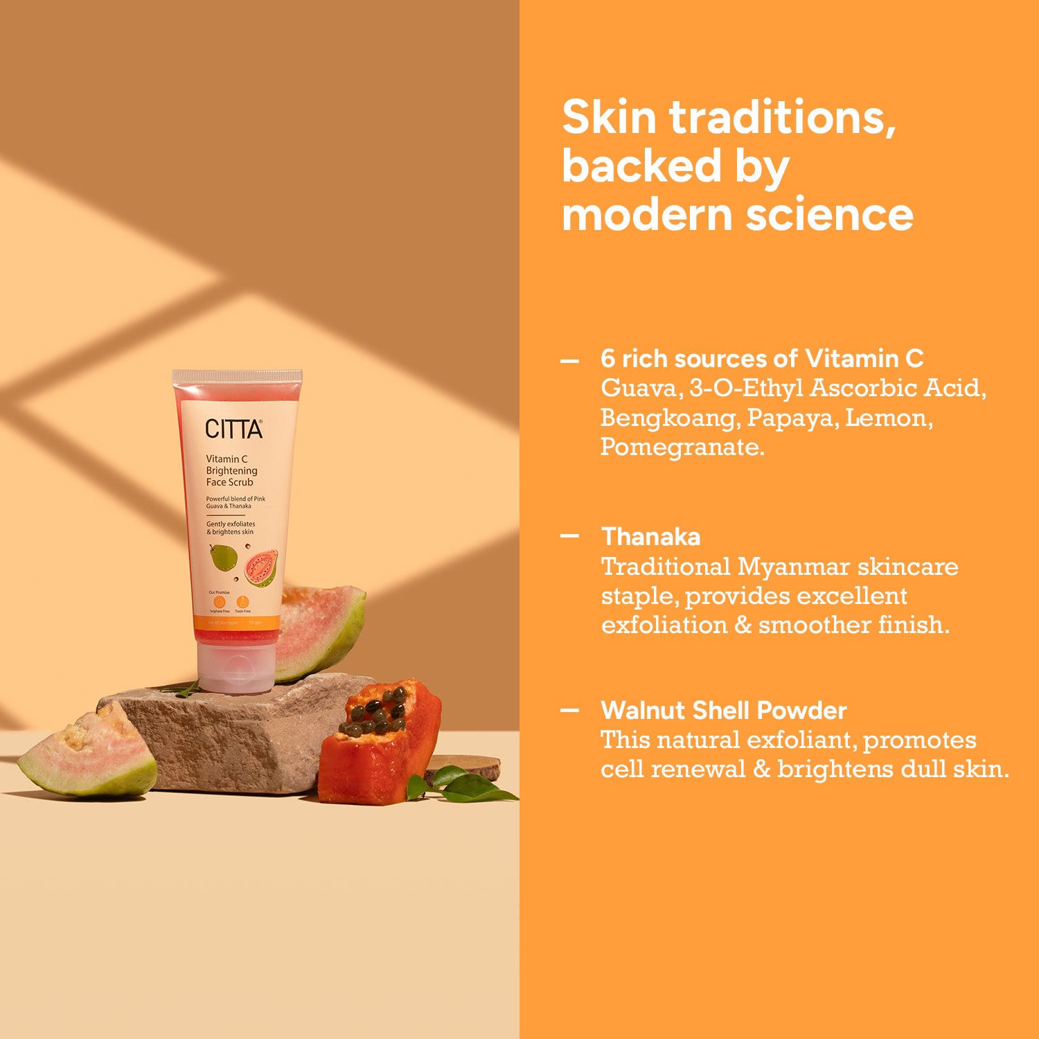  CITTA Vitamin C Face Scrub – infused with 6 sources of Vitamin C like Guava, Lemon, Papaya & Thanaka – gently exfoliates, promotes cell renewal, and brightens dull skin with natural walnut shell powder