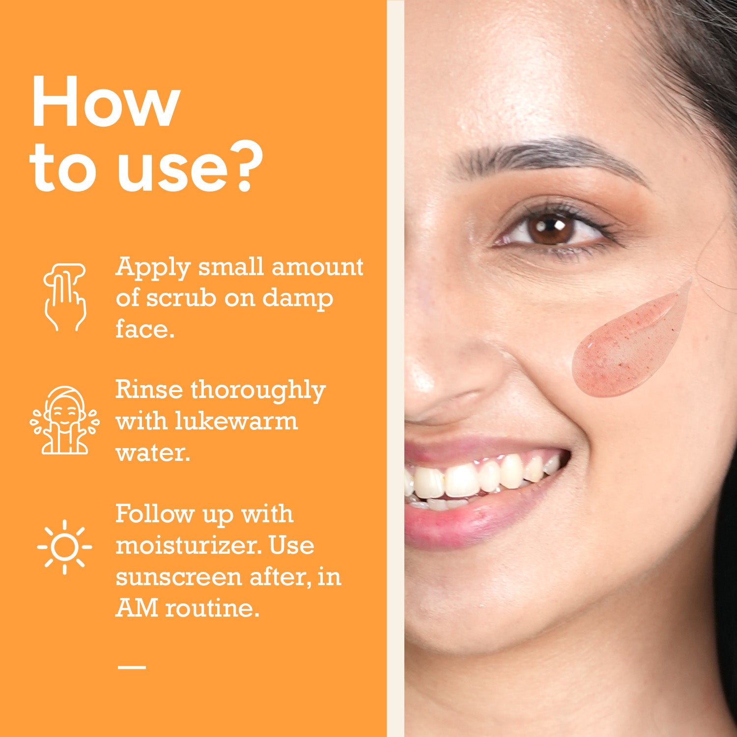   How to use CITTA Vitamin C Brightening Face Scrub – apply on damp face, rinse with lukewarm water, follow with moisturizer and sunscreen